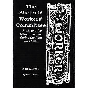 Sheffield Workers ' Committee: rank og fil handel unionism under første verdenskrig