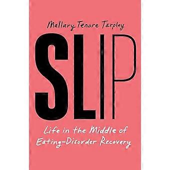 Slip Life in the Middle of Eating Disorder Recovery