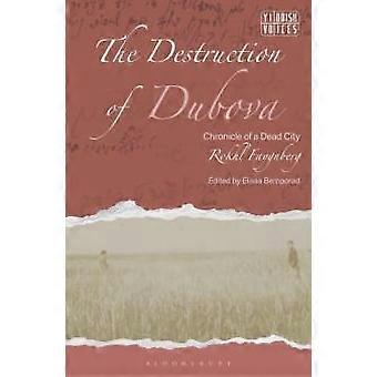 The Destruction Of Dubova Chronicle Of A Dead City - Rokhl Faygnberg - Hardcover - en Book