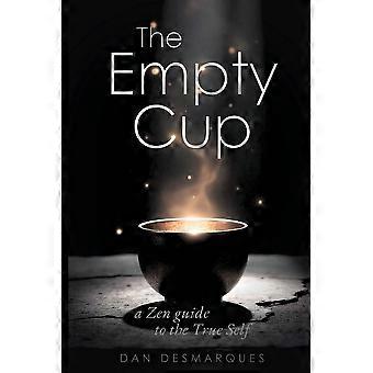 The empty cup a zen guide to the true self