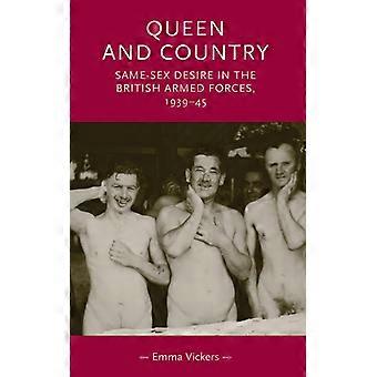 Rainha e País: Desejo Homossexual nas Forças Armadas Britânicas (1939-45) - Emma Vickers - Capa Dura - Livro em Inglês - História