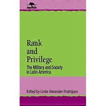 Rank And Privilege The Military And Society In Latin America - Bloomsbury Publishing PLC - Paperback - English Book - History