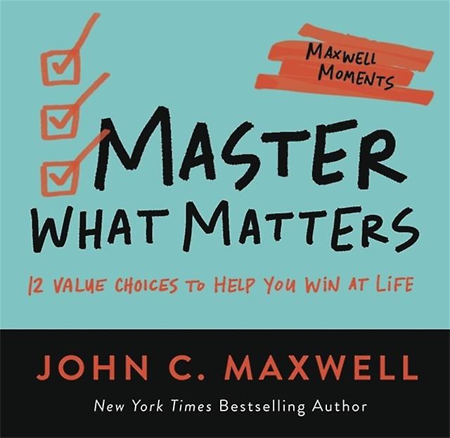 Master What Matters by John C. Maxwell Paperback