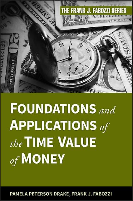 Foundations And Applications Of The Time Value Of Money by Fabozzi & Frank J. School of Management & Yale University Paperback Book