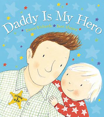 Daddy Is My Hero by Dawn Richards Paperback