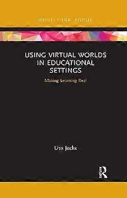 Using Virtual Worlds in Educational Settings