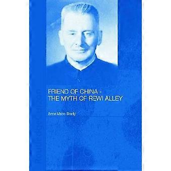 Friend of China - The Myth of Rewi Alley