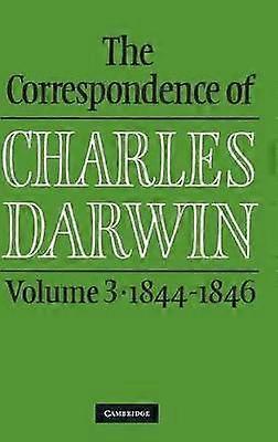 The Correspondence of Charles Darwin Volume 3 18441846