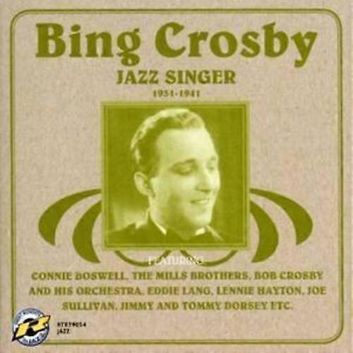 Bing Crosby Jazz Singer 1931 - 1941 CD (2008)