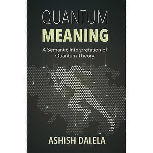 Quantum Meaning: A Semantic Interpretation of Quantum Theory