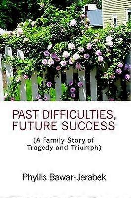 Past Difficulties Future Success