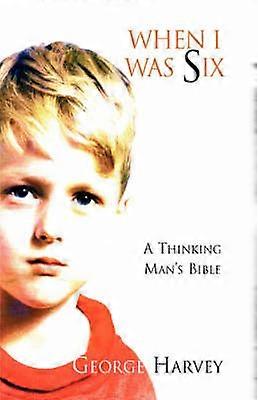 Când aveam șase ani