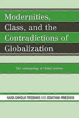 Modernities Class and the Contradictions of Globalization