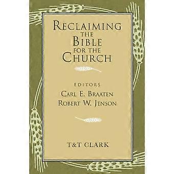 Reclaiming The Bible For The Church - Carl E. Braaten - Paperback - en Book