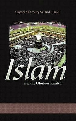 Islam and the Glorious Ka'abah