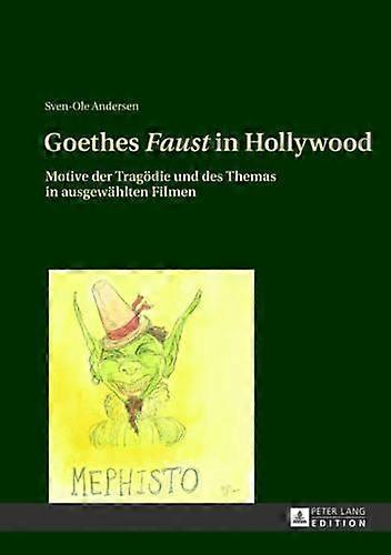 Goethes Faust In Hollywood by SvenOle Andersen Hardback Book