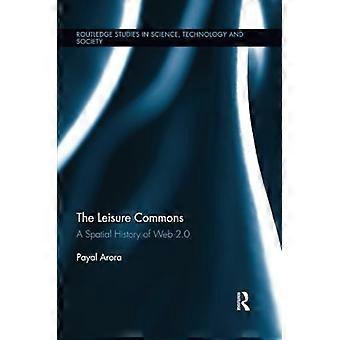 The Leisure Commons: En rumlig historie om Web 2.0 (Routledge Studies in Science, Technology and Society)