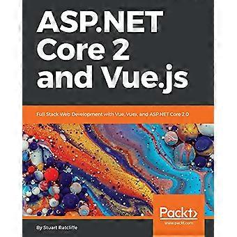ASP.NET Core 2 und Vue.js: Full-Stack-Webentwicklung mit Vue, Vuex und ASP.NET Core 2.0