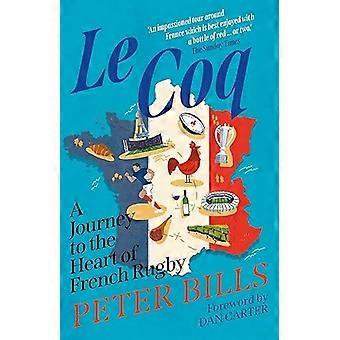Le Coq: Een reis naar het hart van het Franse rugby