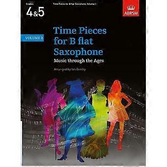 Tid bitar för B platta saxofon, volym 2: musik genom tiderna i 2 volymer: v. 2 (tid bitar (ABRSM))