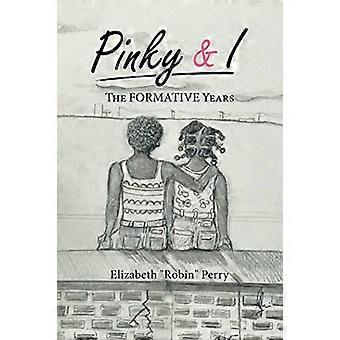 Pinky & I: Die prägenden Jahre