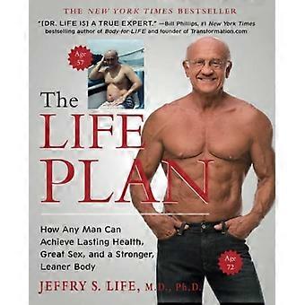 Planen för livet: Hur någon människa kan uppnå varaktig hälsa, bra Sex, och en starkare, smalare kropp