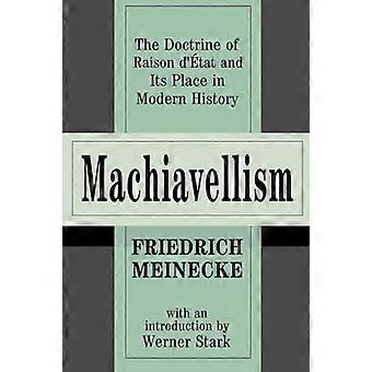 Machiavellism The Doctrine Of Raison D'etat And Its Place In Modern History - Taylor & Francis Ltd - Paperback - en Book