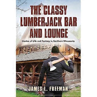 The Classy Lumberjack Bar And Lounge - James L. Freeman - Paperback - en Book