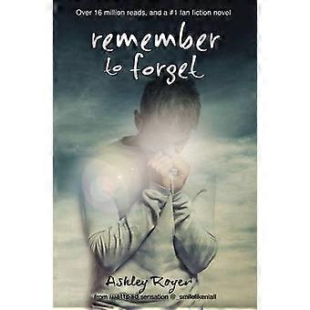 A Remember To Forget From Wattpad Sensation Smilelikeniall - Ashley Royer - Paperback - en Book