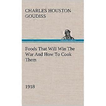 Foods that will win the war and how to cook them 1918
