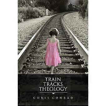 Train Tracks Theology - Chris Conrad - Paperback - en Book