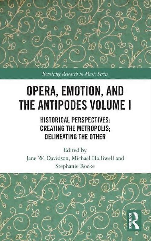 Opera Emotion And The Antipodes Volume I