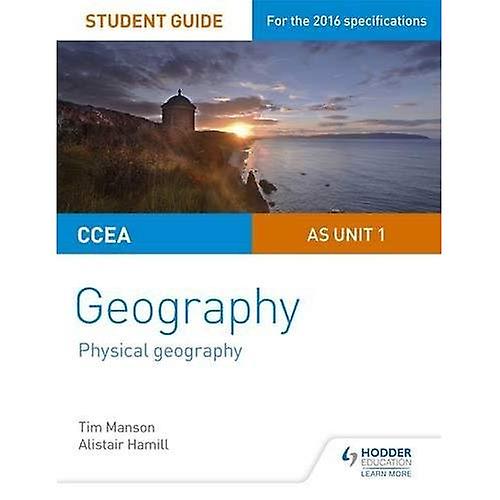 CCEA AS Unit 1 Geography Student Guide 1: Physical Geography