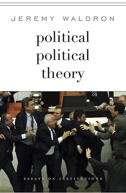 Political Political Theory by Jeremy Waldron Hardback Book