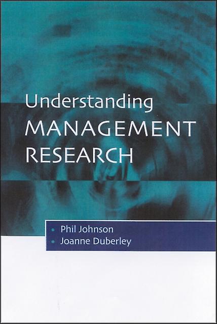 Understanding Management Research by Phil Johnson Paperback
