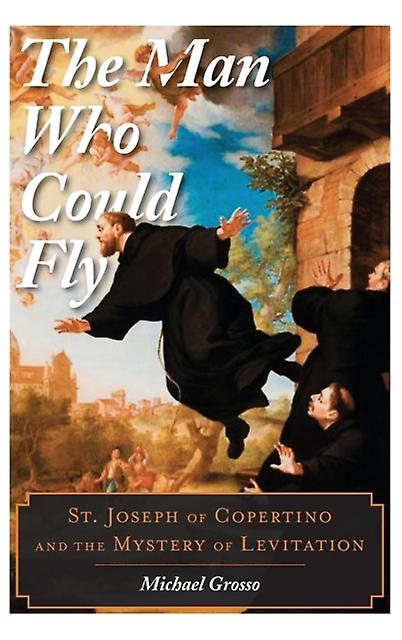 The Man Who Could Fly by Michael Grosso Paperback Book
