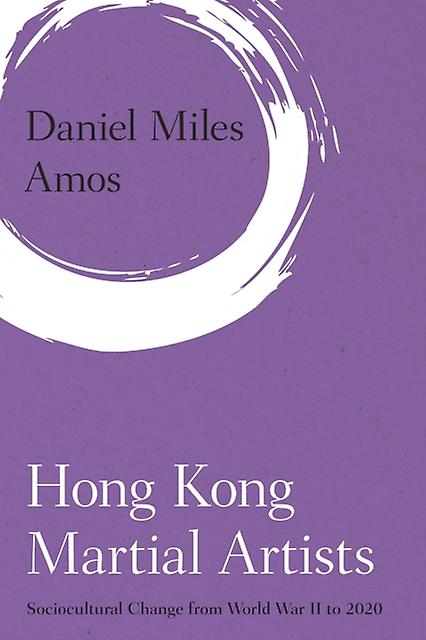 Hong Kong Martial Artists by Daniel Miles Amos Paperback Book