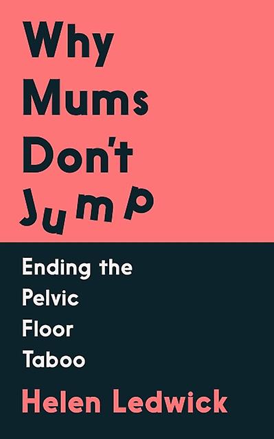 Why Mums Dont Jump by Helen Ledwick Paperback