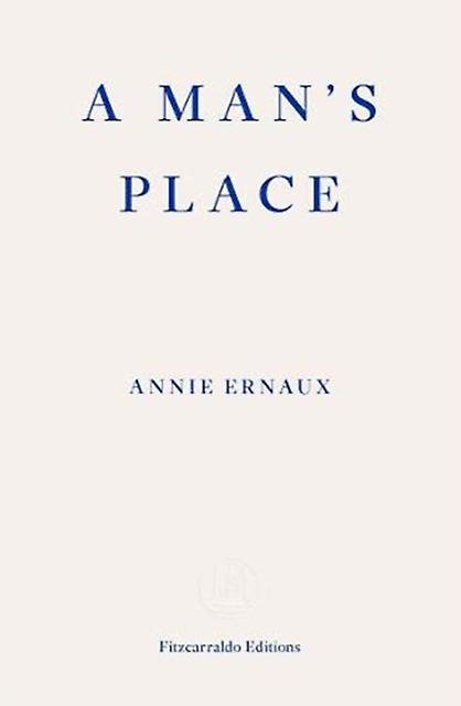 A Mans Place Winner Of The 2022 Nobel Prize In Literature by Annie Ernaux Paperback Book