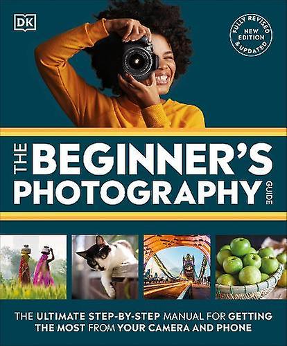The Beginners Photography Guide by DK Paperback Book