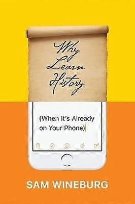 Why Learn History (When It's Already on Your Phone)