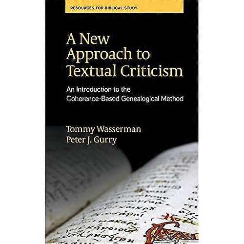 A New Approach to Textual Criticism: An Introduction to the Coherence-Based Genealogical Method
