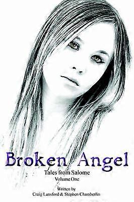 Tales from Salome Volume I Broken Angel 1