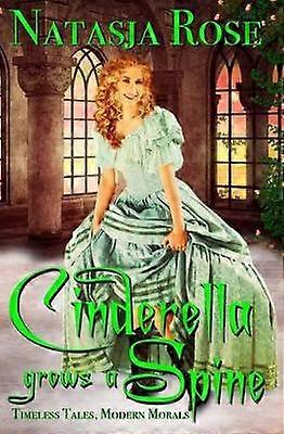 Cinderella Grows A Spine Volume 1 Timeless Tales Modern Messages
