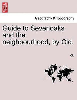 Guide to Sevenoaks and the neighbourhood by Cid