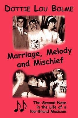 Marriage Melody and Mischief