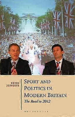 Sport and Politics in Modern Britain