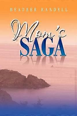 Mom's Saga Sequel to Mom's Stories