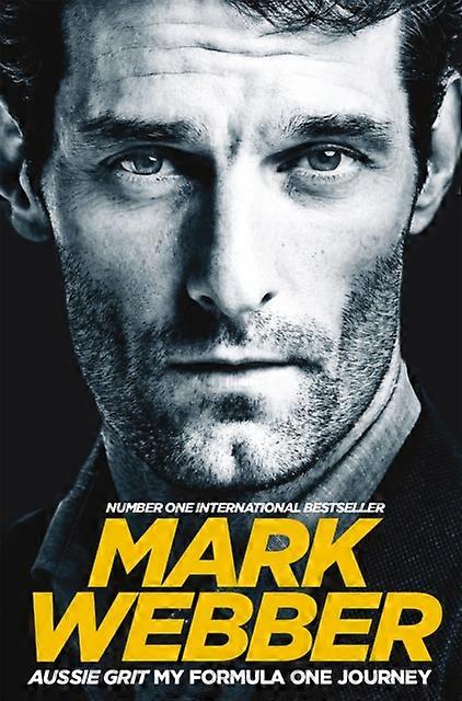 Aussie Grit My Formula One Journey by Mark Webber Paperback