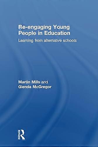 Re engaging Young People in Education: Learning from alternative schools